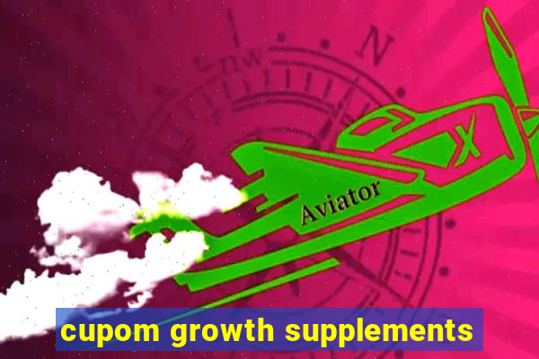 cupom growth supplements